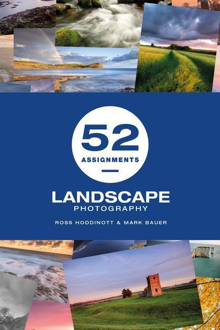 Cover: 9781781453742 | 52 Assignments: Landscape Photography | Ross Hoddinott (u. a.) | Buch