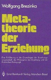 Cover: 9783497008469 | Metatheorie der Erziehung | Wolfgang Brezinka | Taschenbuch | 322 S.