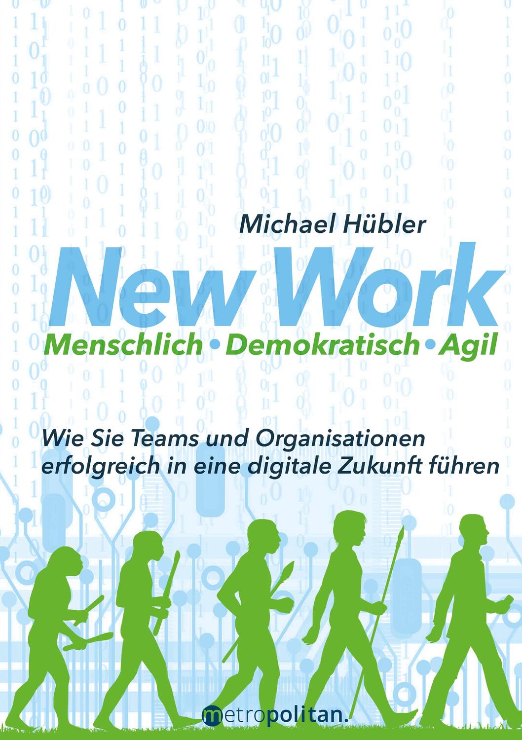 Cover: 9783961860166 | New Work: Menschlich - Demokratisch - Agil | Michael Hübler | Buch