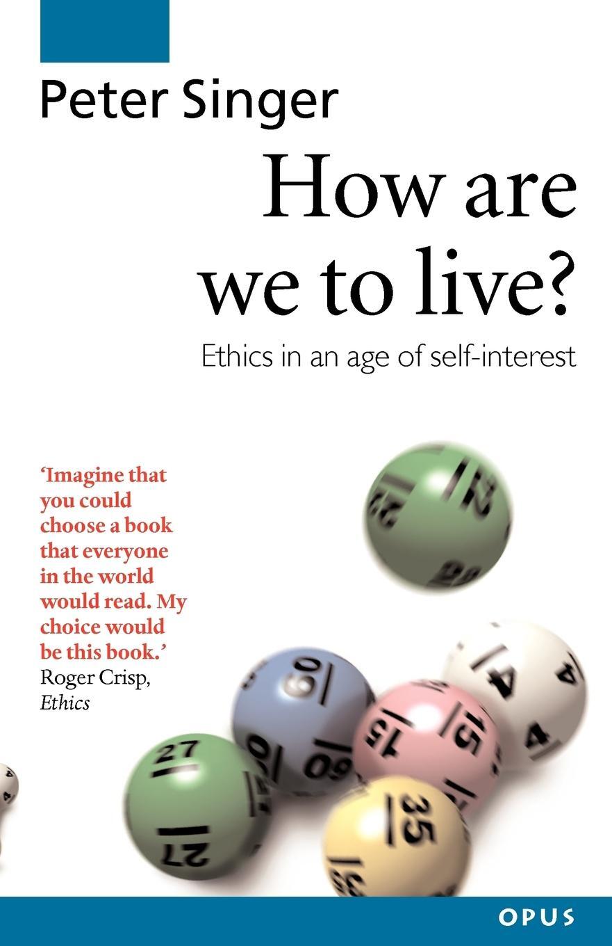 Cover: 9780192892959 | How Are We to Live? | Ethics in an Age of Self-Interest | Peter Singer