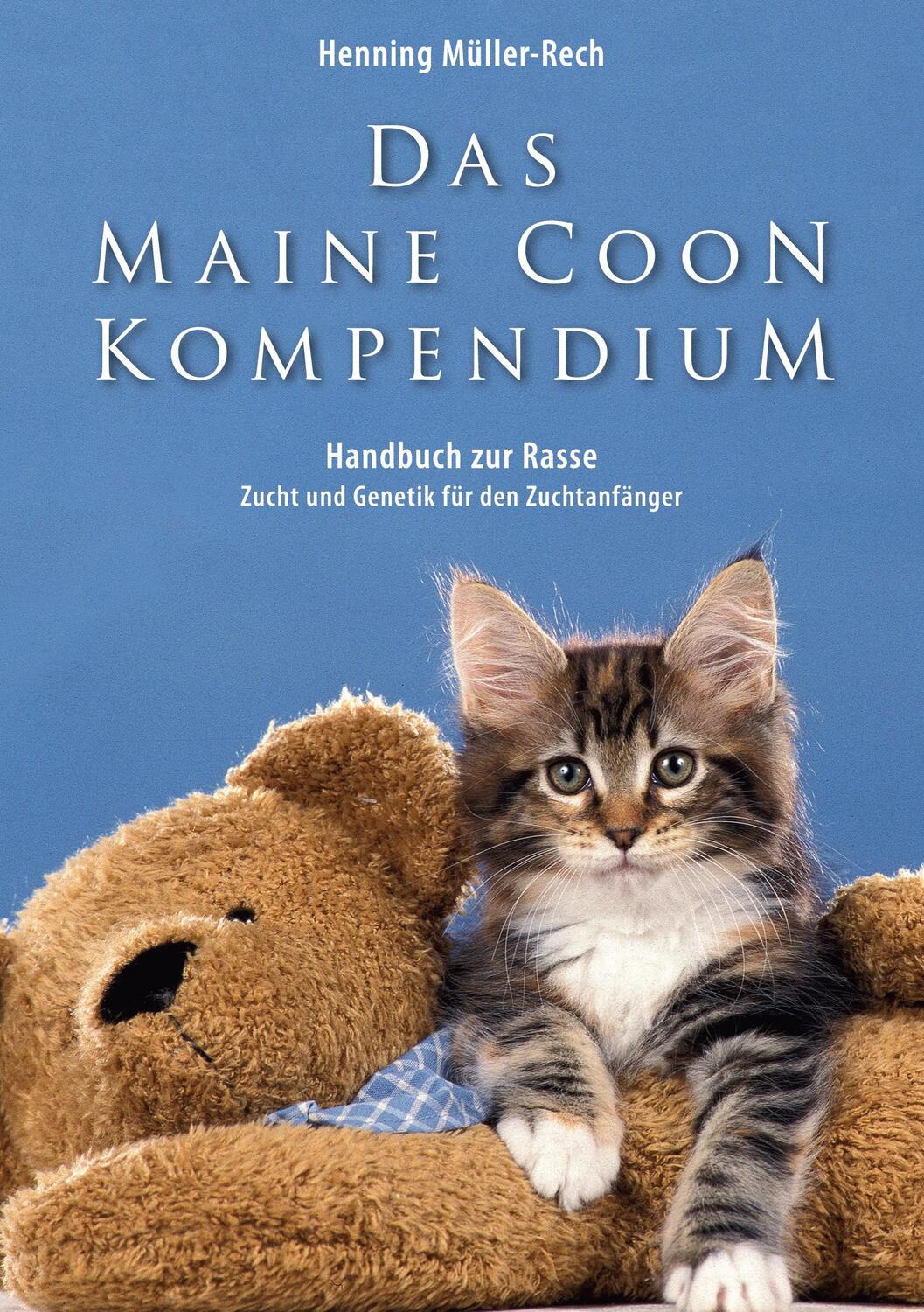 Cover: 9783751915953 | Das Maine Coon Kompendium | Henning Mueller-Rech | Taschenbuch