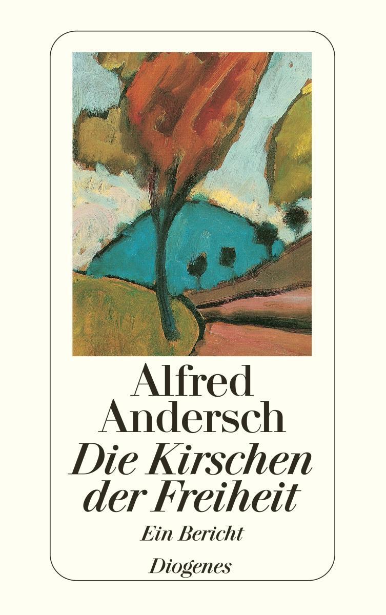 Cover: 9783257236095 | Die Kirschen der Freiheit | Ein Bericht | Alfred Andersch | Buch