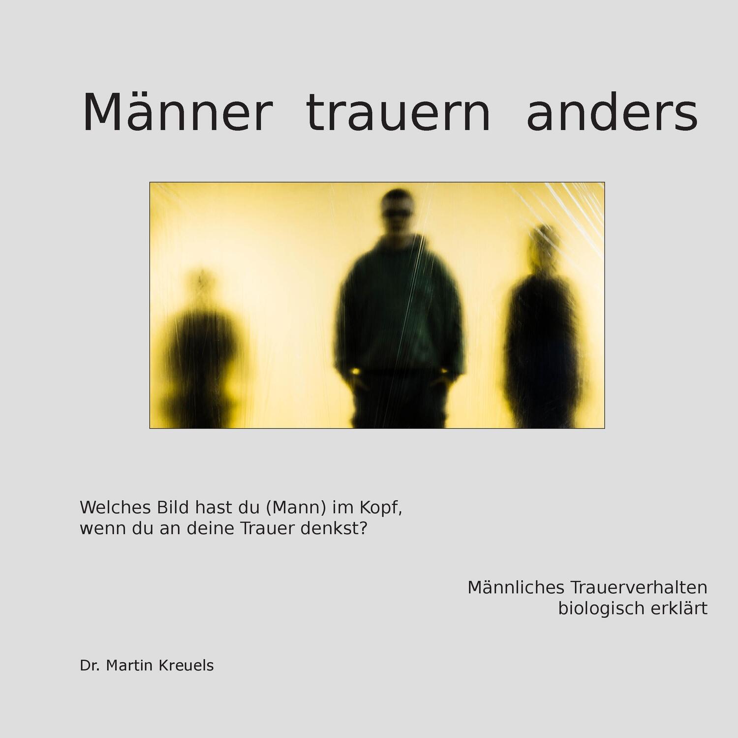 Cover: 9783732297313 | Männer trauern anders | Martin Kreuels | Taschenbuch | Paperback
