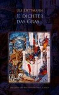 Cover: 9783837038965 | Je dichter das Gras ... | Das Leben des Westgotenkönigs Alarich | Buch