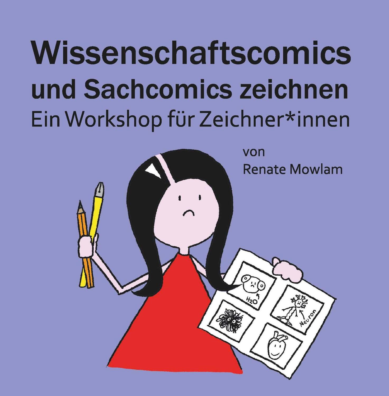Cover: 9783991520092 | Wissenschaftscomics und Sachcomics zeichnen | Renate Mowlam | Buch