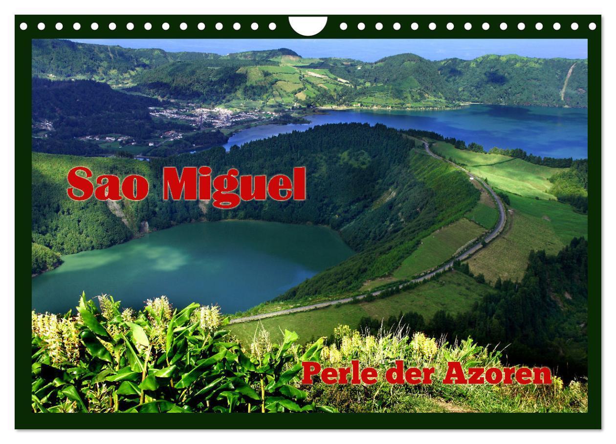 Cover: 9783675413047 | Sao Miguel - Perle der Azoren (Wandkalender 2024 DIN A4 quer),...