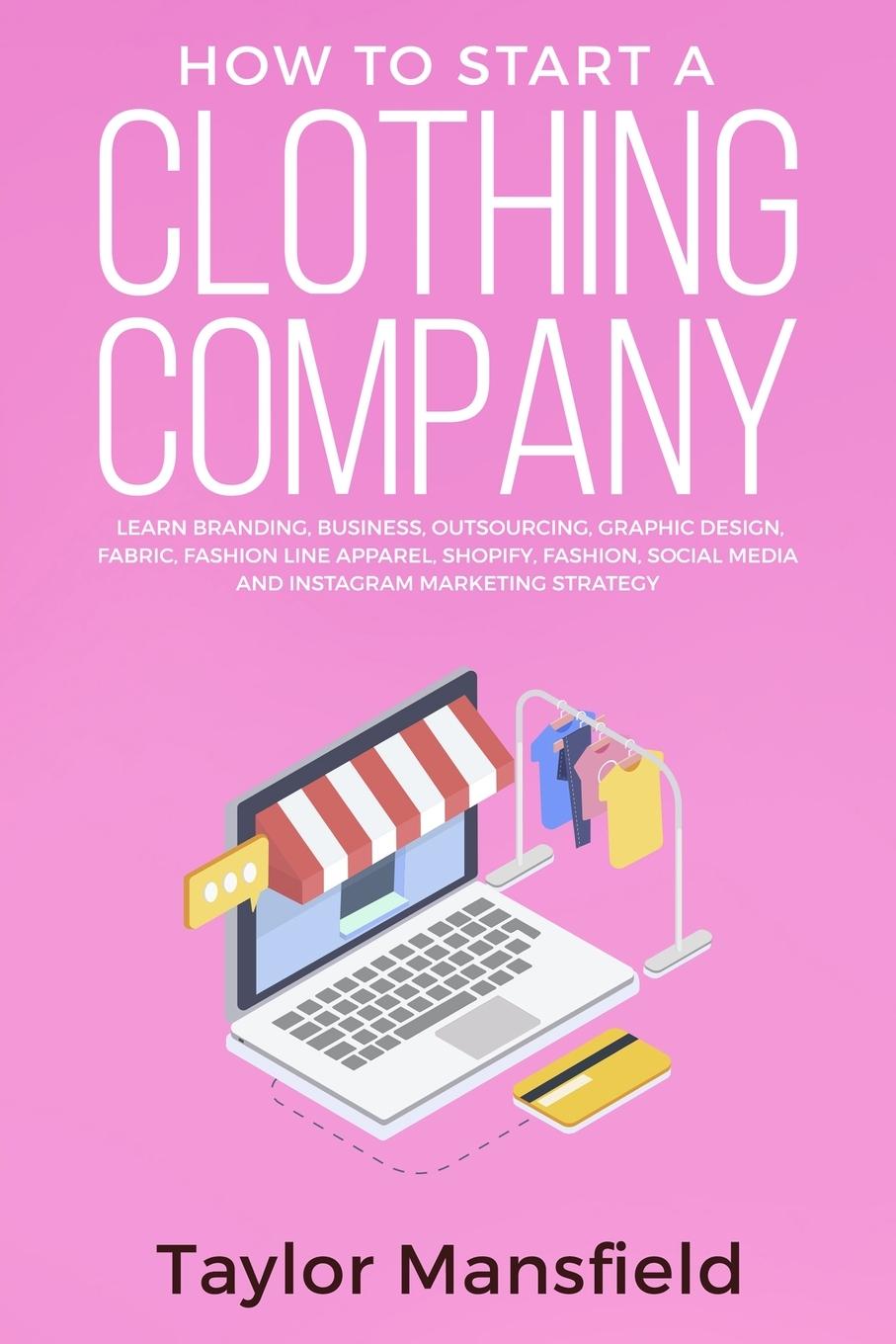 Cover: 9781952340000 | How to Start a Clothing Company | Taylor Mansfield | Taschenbuch