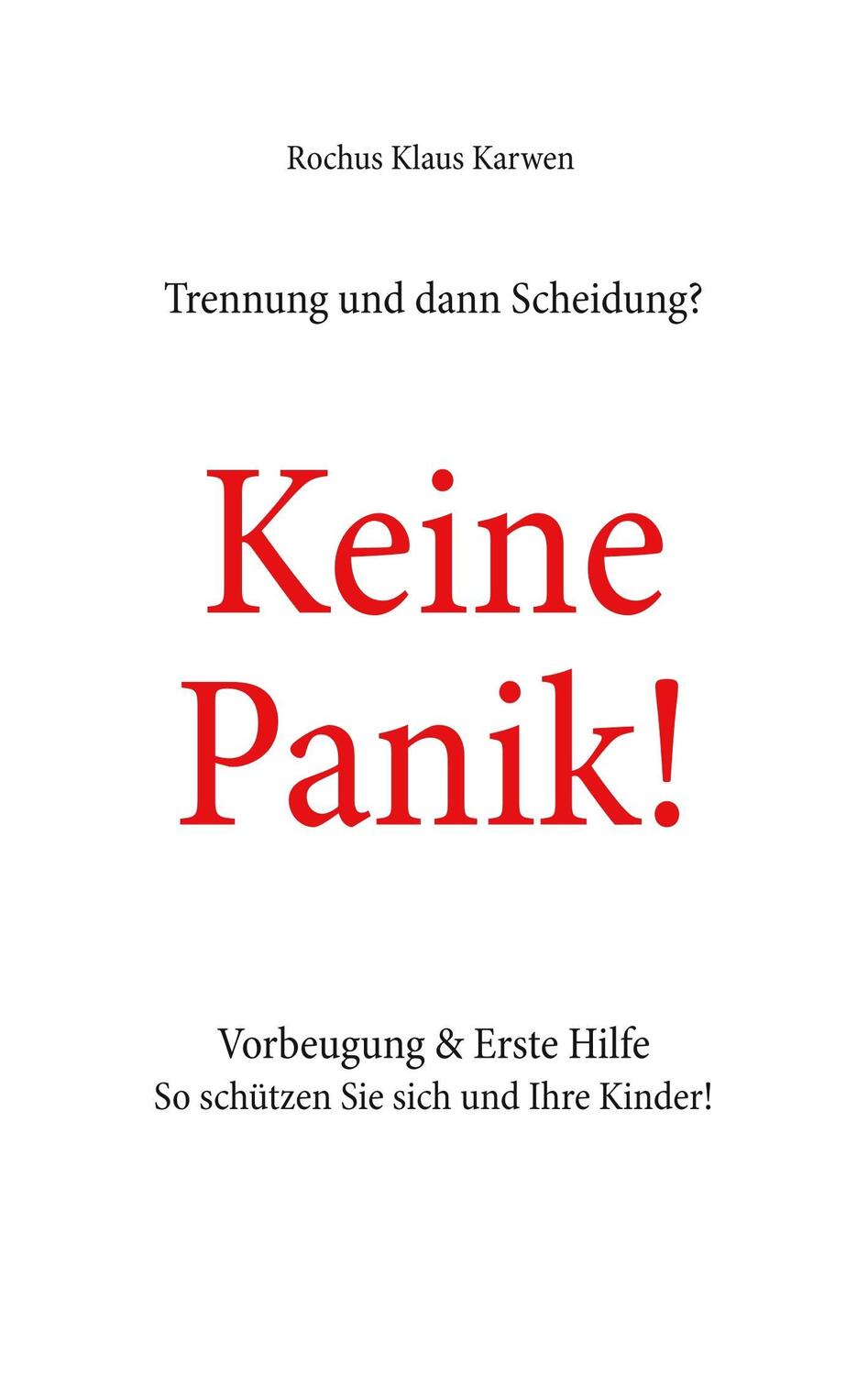 Cover: 9783744891462 | Trennung und dann Scheidung? | Rochus Klaus Karwen | Taschenbuch