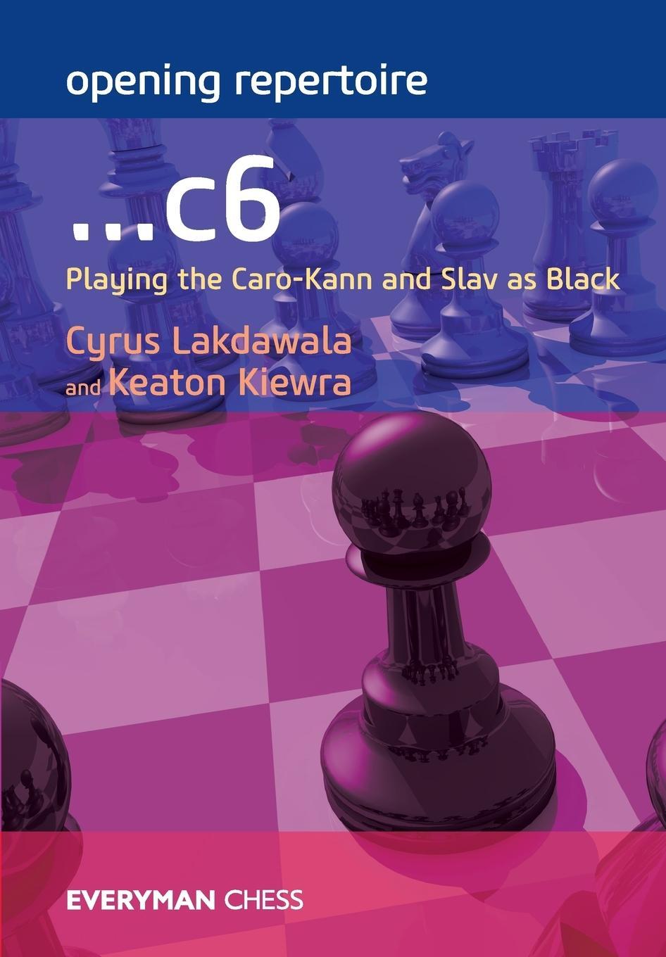 Cover: 9781781943878 | Opening Repertoire | ...c6: Playing the Caro-Kann and Slav as Black