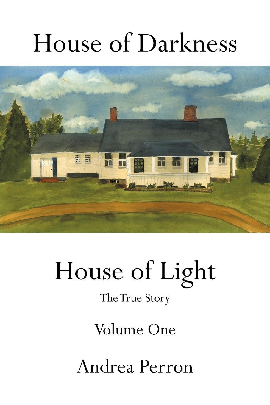 Cover: 9781456747596 | House of Darkness House of Light | The True Story Volume One | Perron