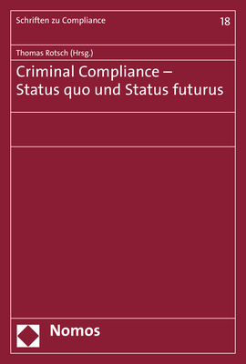 Cover: 9783848778072 | Criminal Compliance - Status quo und Status futurus | Thomas Rotsch