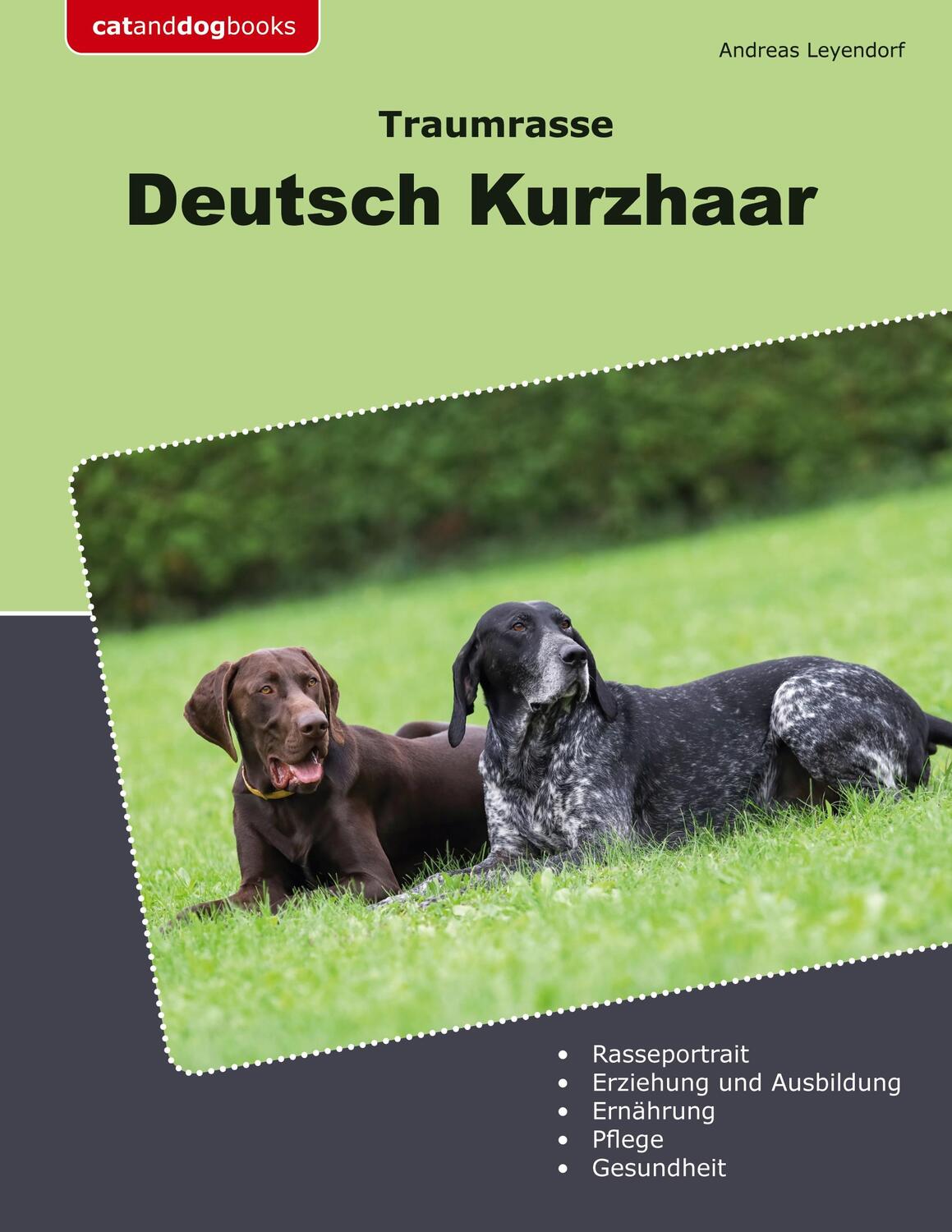 Cover: 9783758387548 | Traumrasse Deutsch Kurzhaar | Andreas Leyendorf | Taschenbuch | 182 S.