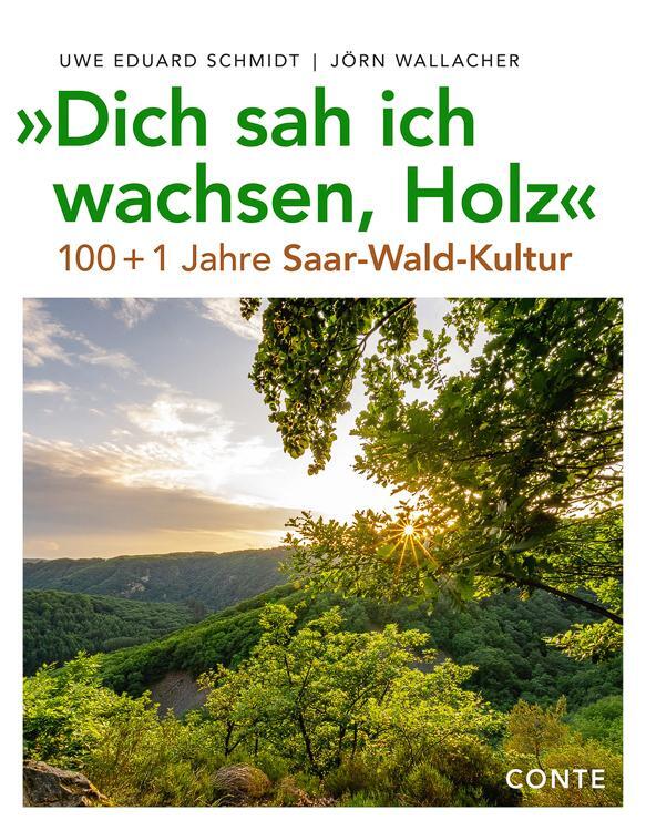 Cover: 9783956022425 | "Dich sah ich wachsen, Holz" | 100+1 Jahre Saar-Wald-Kultur | Buch