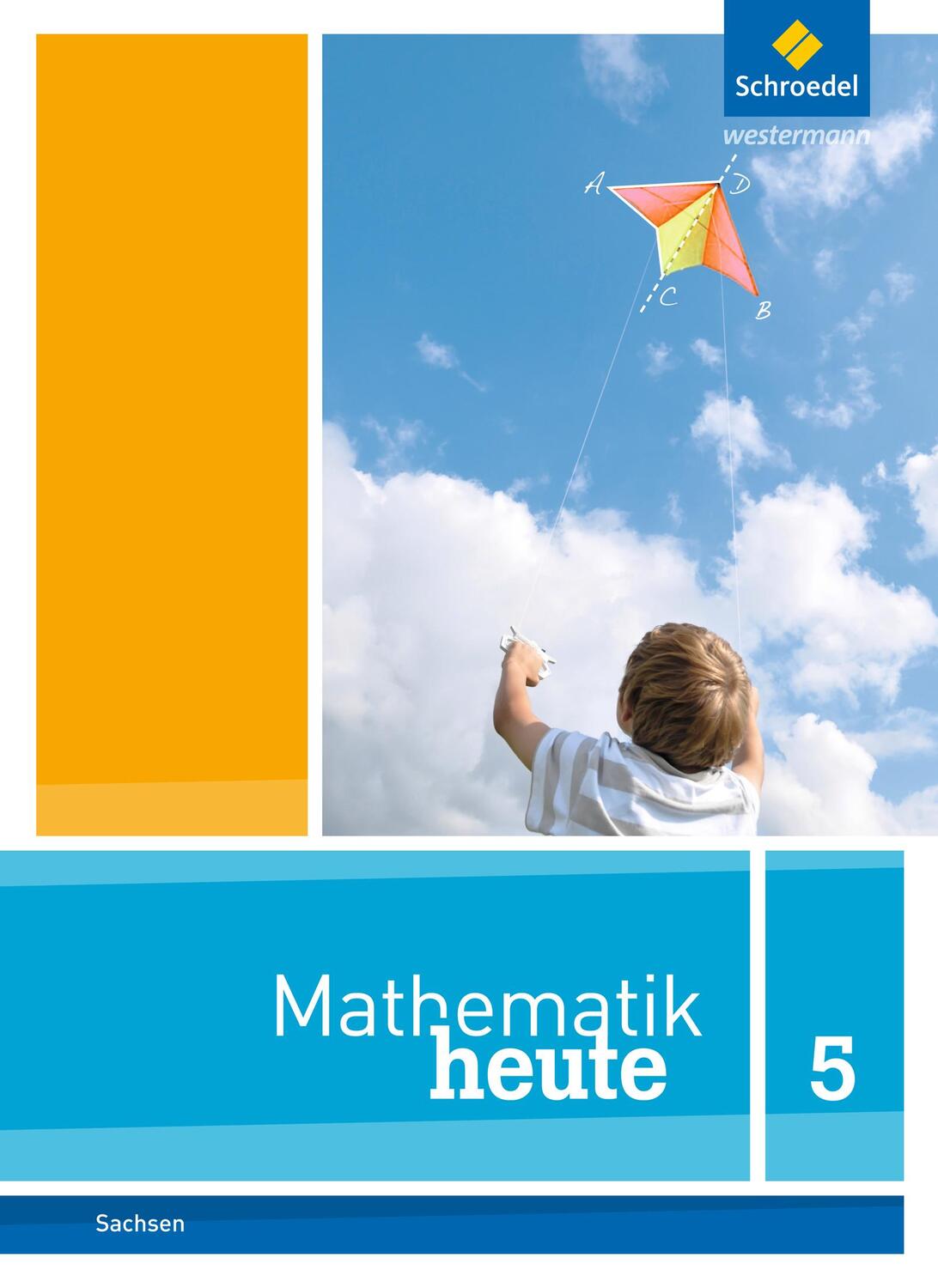 Cover: 9783507810006 | Mathematik heute 5. Schülerband. Sachsen | Ausgabe 2012 | Buch | 2012