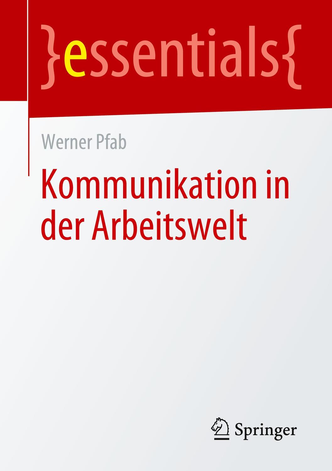 Cover: 9783658298470 | Kommunikation in der Arbeitswelt | Werner Pfab | Taschenbuch