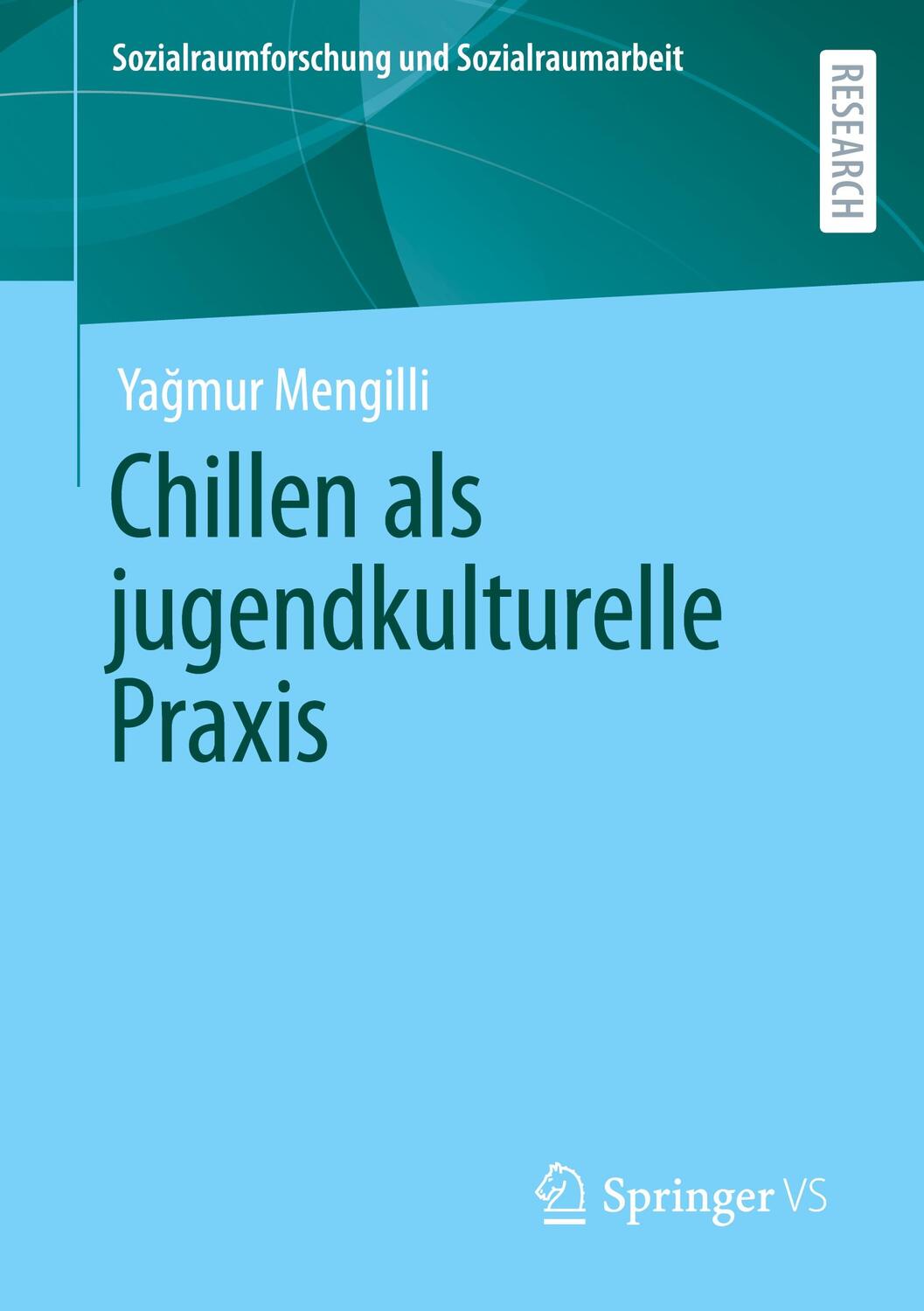 Cover: 9783658398767 | Chillen als jugendkulturelle Praxis | Ya¿mur Mengilli | Taschenbuch