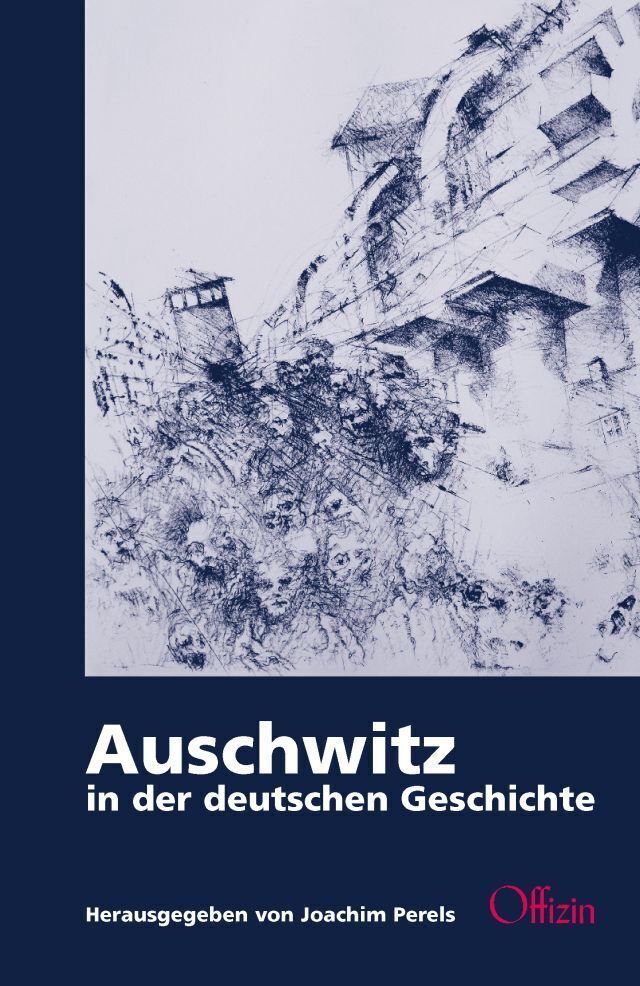 Cover: 9783930345724 | Auschwitz in der deutschen Geschichte | Joachim Perels | Taschenbuch
