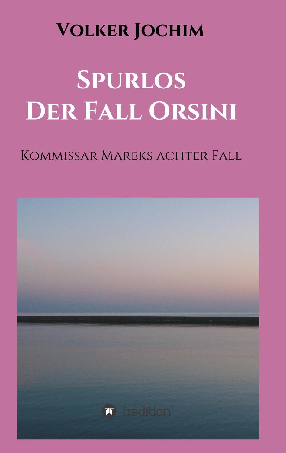 Cover: 9783347061408 | Spurlos Der Fall Orsini | Kommissar Mareks achter Fall | Volker Jochim