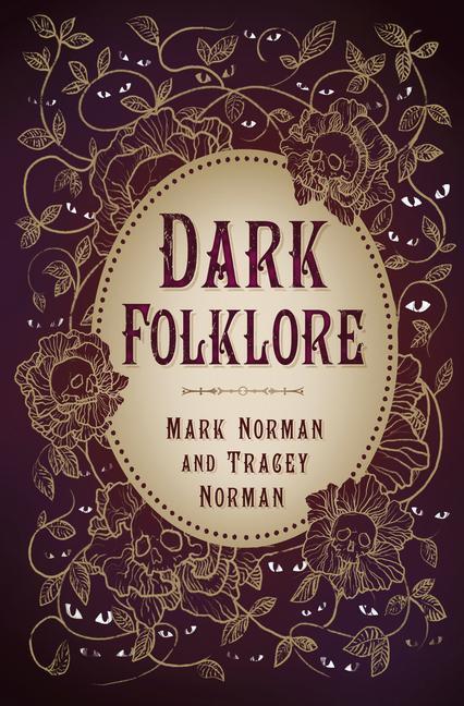 Cover: 9780750998017 | Dark Folklore | Mark Norman (u. a.) | Buch | Englisch | 2021
