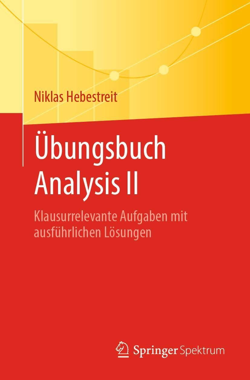 Cover: 9783662658314 | Übungsbuch Analysis II | Niklas Hebestreit | Taschenbuch | XIX | 2022