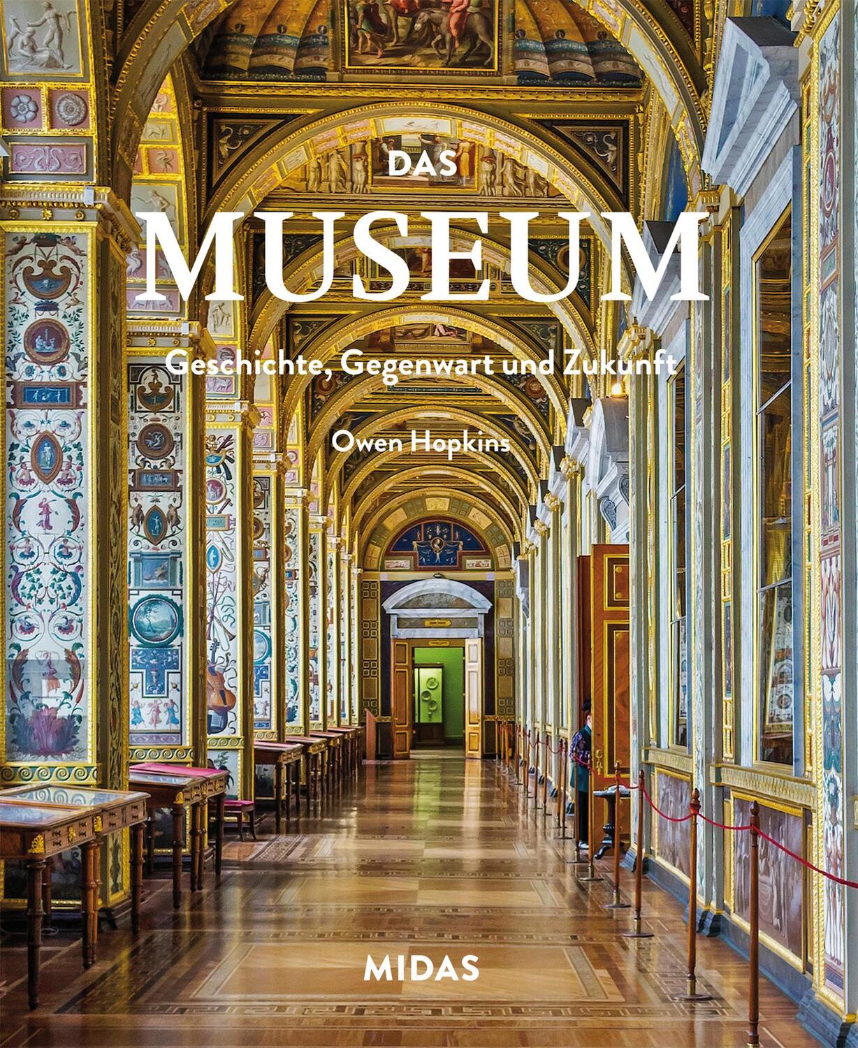 Cover: 9783038762355 | Das Museum - Geschichte, Gegenwart und Zukunft | Owen Hopkins | Buch