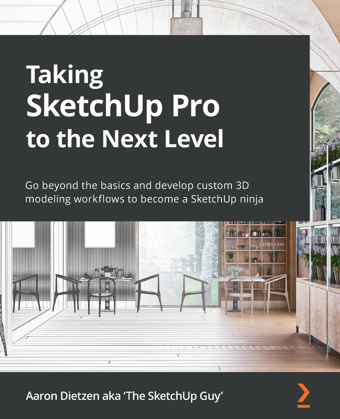Cover: 9781803242699 | Taking SketchUp Pro to the Next Level | Aaron Dietzen | Taschenbuch
