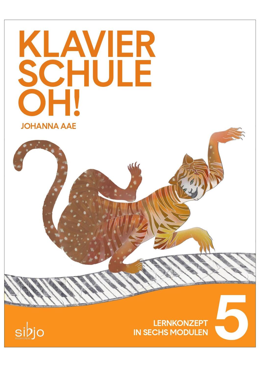 Cover: 9790900012647 | Klavierschule OH! Modul 5 | Lernkonzept in 6 Modulen | Johanna Aae