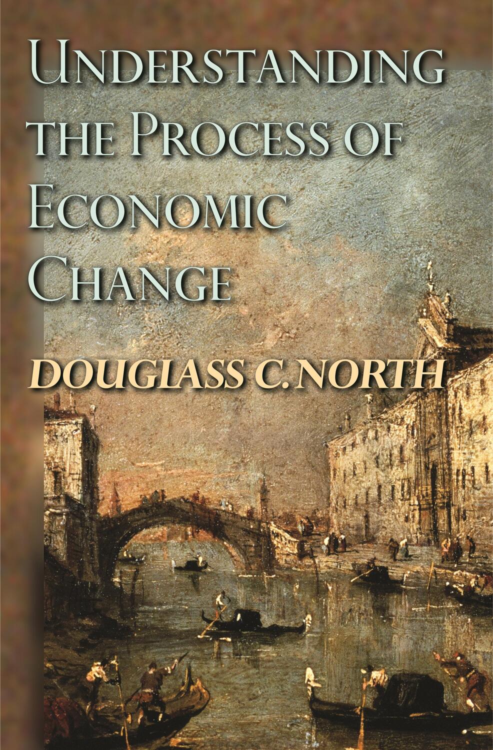 Cover: 9780691145952 | Understanding the Process of Economic Change | Douglass C North | Buch