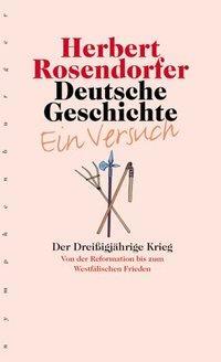 Cover: 9783485010023 | Deutsche Geschichte - Der Dreißigjährige Krieg | Herbert Rosendorfer