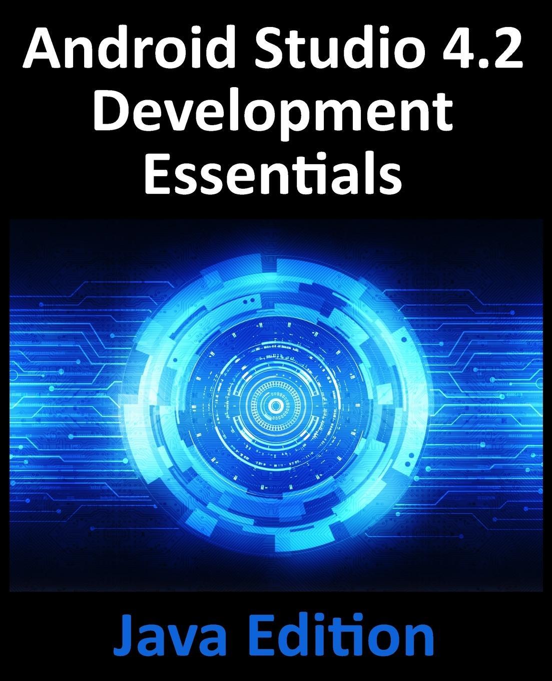 Cover: 9781951442316 | Android Studio 4.2 Development Essentials - Java Edition | Neil Smyth