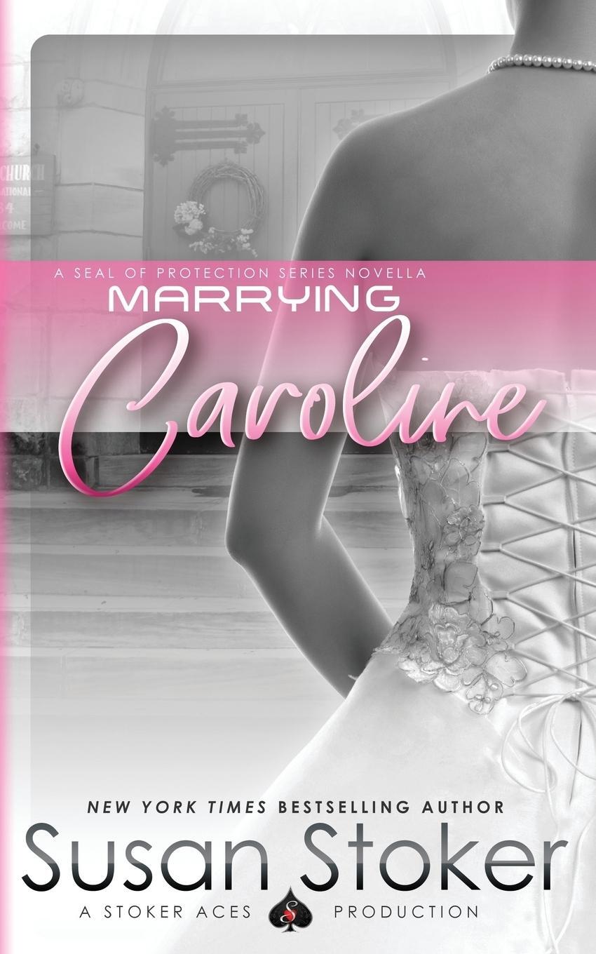 Cover: 9780990738831 | Marrying Caroline | Susan Stoker | Taschenbuch | SEAL of Protection