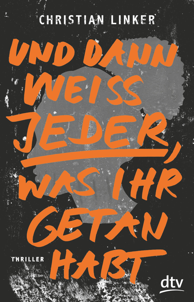 Cover: 9783423740425 | Und dann weiß jeder, was ihr getan habt | Thriller | Christian Linker