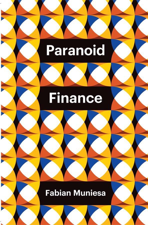 Cover: 9781509561179 | Paranoid Finance | Fabian Muniesa | Taschenbuch | Englisch | 2024