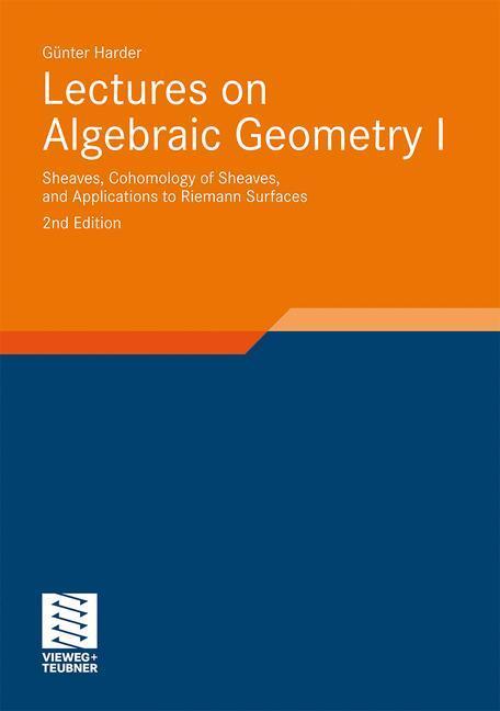 Cover: 9783834818447 | Lectures on Algebraic Geometry I | Günter Harder | Buch | Englisch