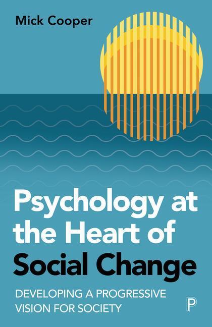 Cover: 9781447361039 | Psychology at the Heart of Social Change | Mick Cooper | Taschenbuch