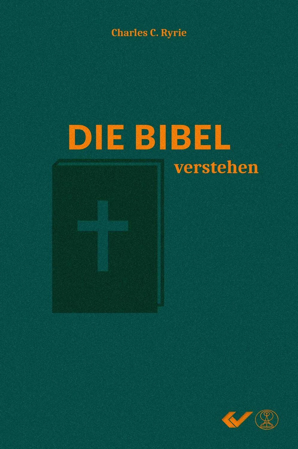 Cover: 9783863536282 | Die Bibel verstehen | C C Ryrie | Buch | 672 S. | Deutsch | 2022