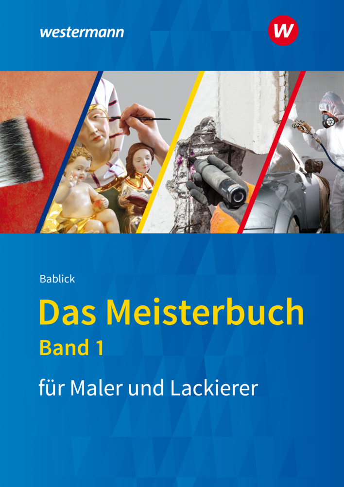 Cover: 9783427021179 | Das Meisterbuch für Maler und Lackierer. Bd.1 | Michael Bablick | Buch