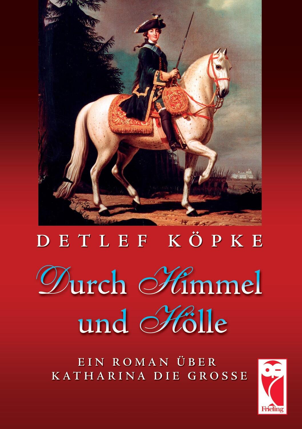 Cover: 9783828029200 | Durch Himmel und Hölle | Ein Roman über Katharina die Große | Köpke