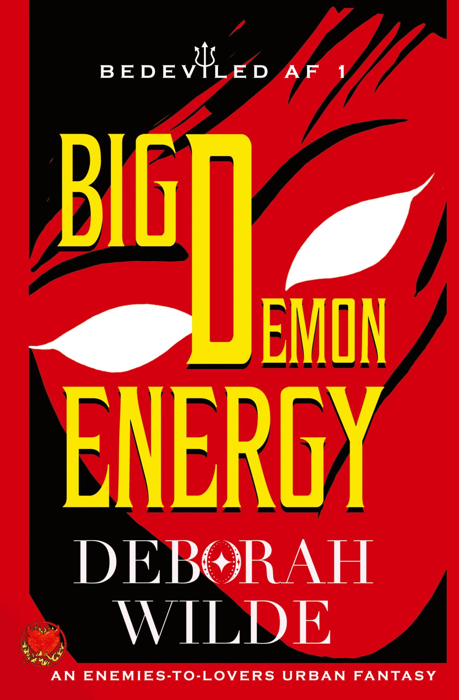 Cover: 9781998888221 | Big Demon Energy | An Enemies-To-Lovers Urban Fantasy | Deborah Wilde