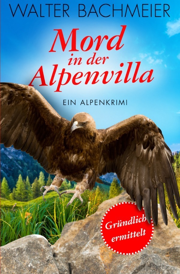 Cover: 9783746769790 | Mord in der Alpenvilla | Gründlich ermittelt | Walter Bachmeier | Buch
