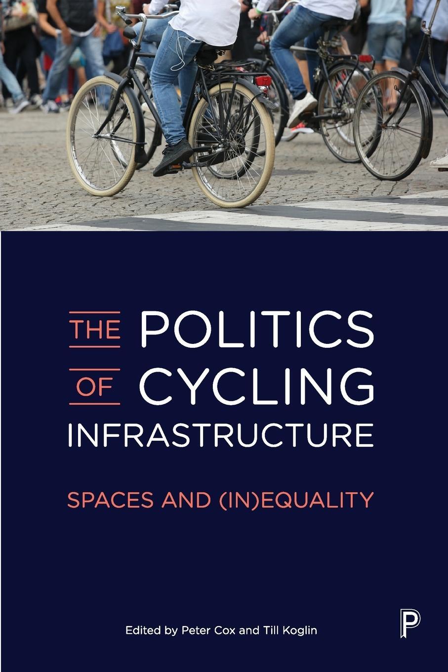Cover: 9781447345176 | The Politics of Cycling Infrastructure | Spaces and (In)Equality