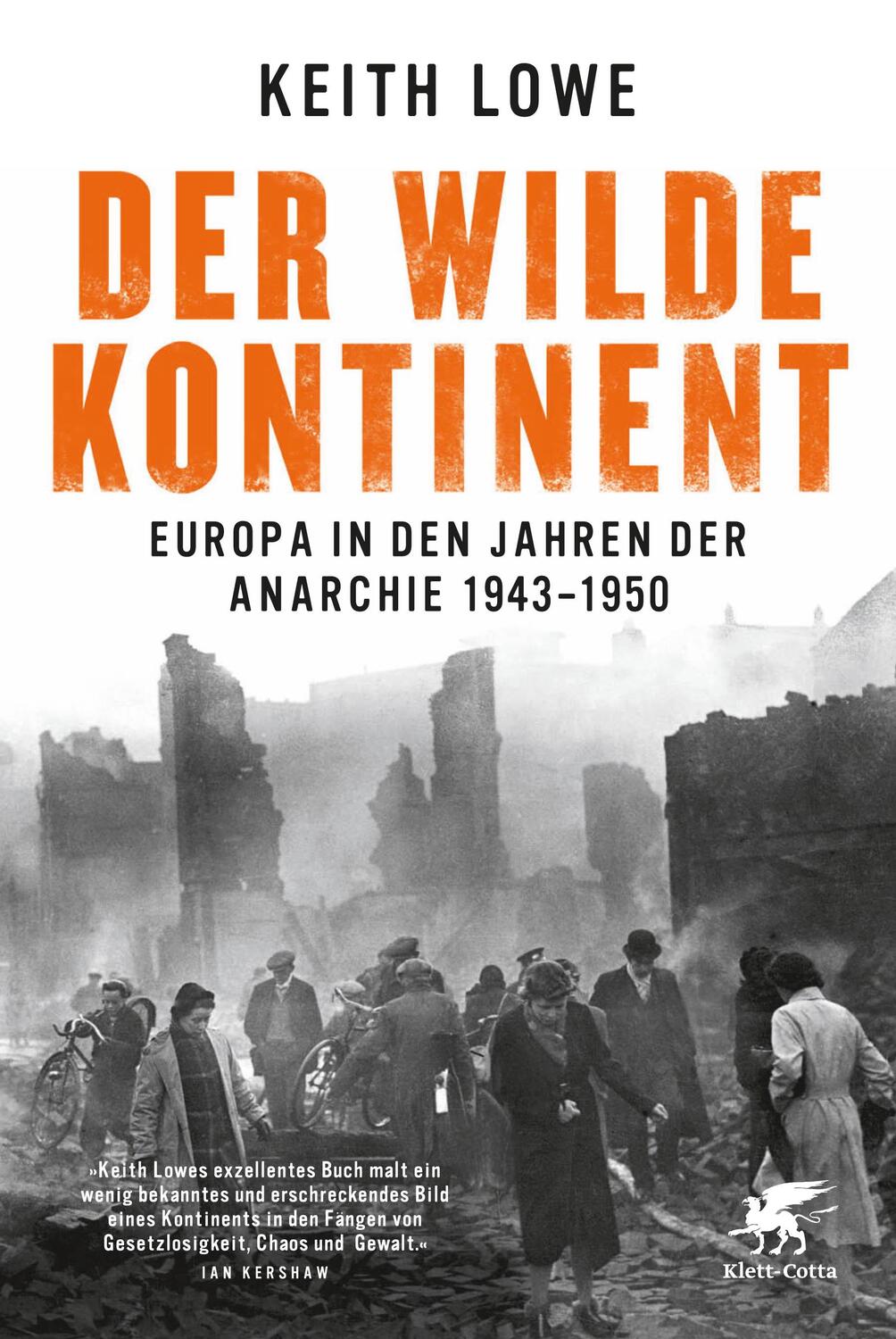 Cover: 9783608948585 | Der wilde Kontinent | Europa in den Jahren der Anarchie 1943 - 1950