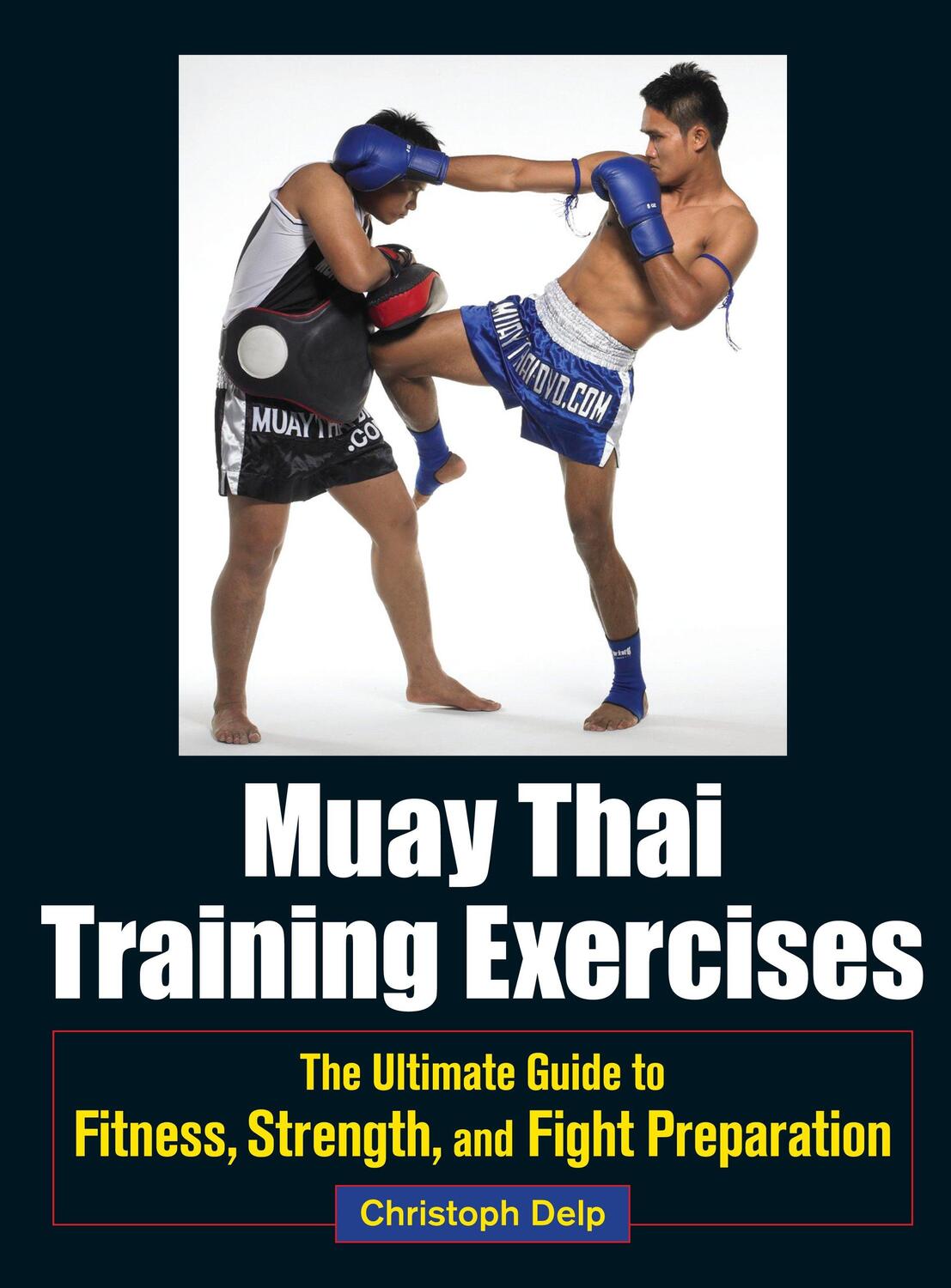Cover: 9781583946572 | Muay Thai Training Exercises | Christoph Delp | Taschenbuch | Englisch
