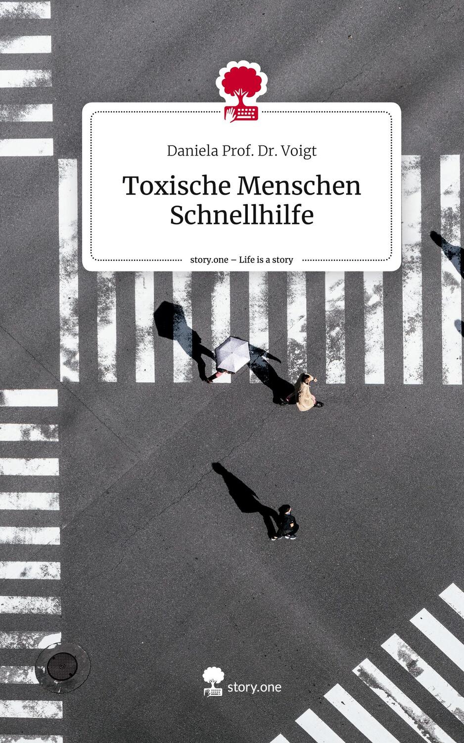 Cover: 9783711527462 | Toxische Menschen Schnellhilfe. Life is a Story - story.one | Voigt