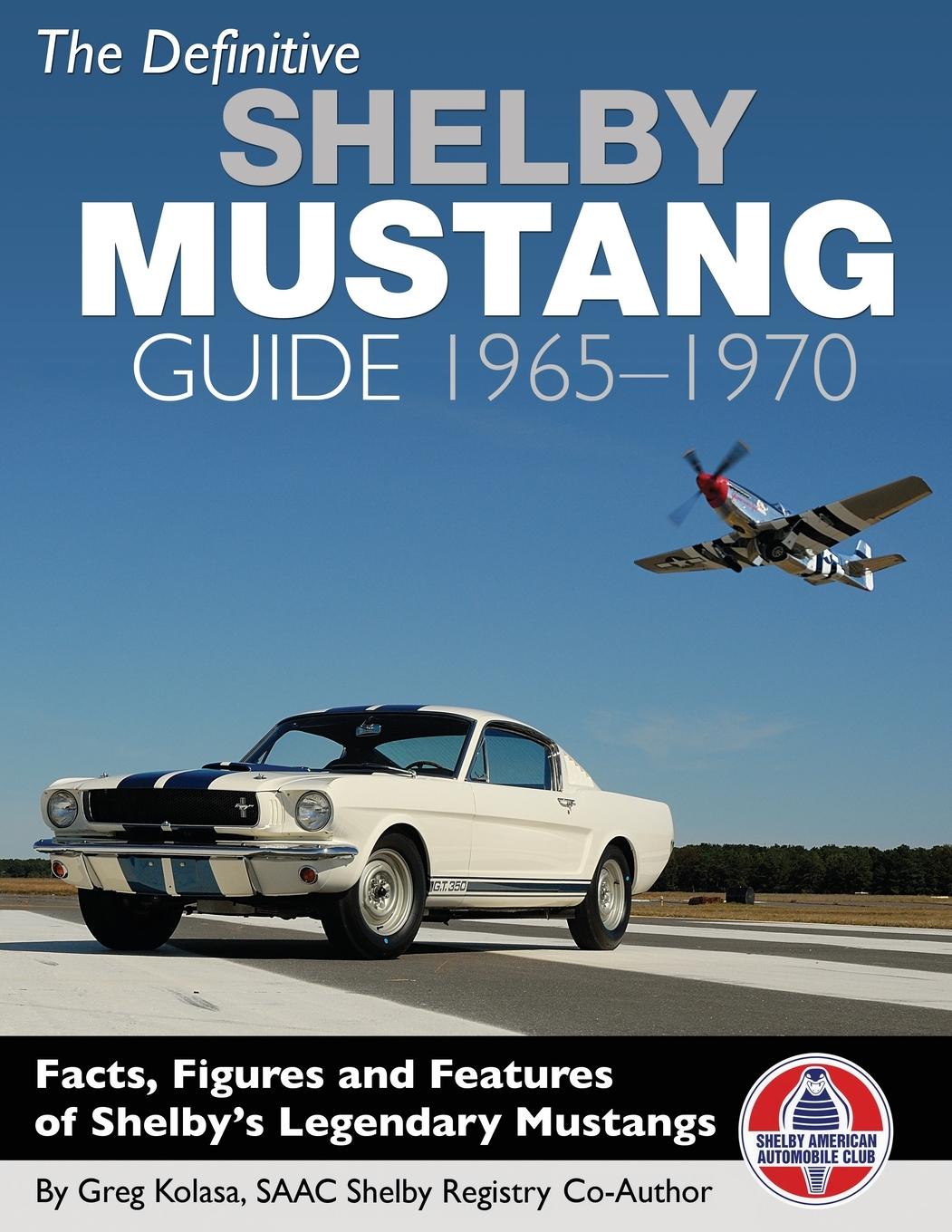 Cover: 9781613253717 | The Definitive Shelby Mustang Guide | 1965-1970 | Greg Kolasa | Buch