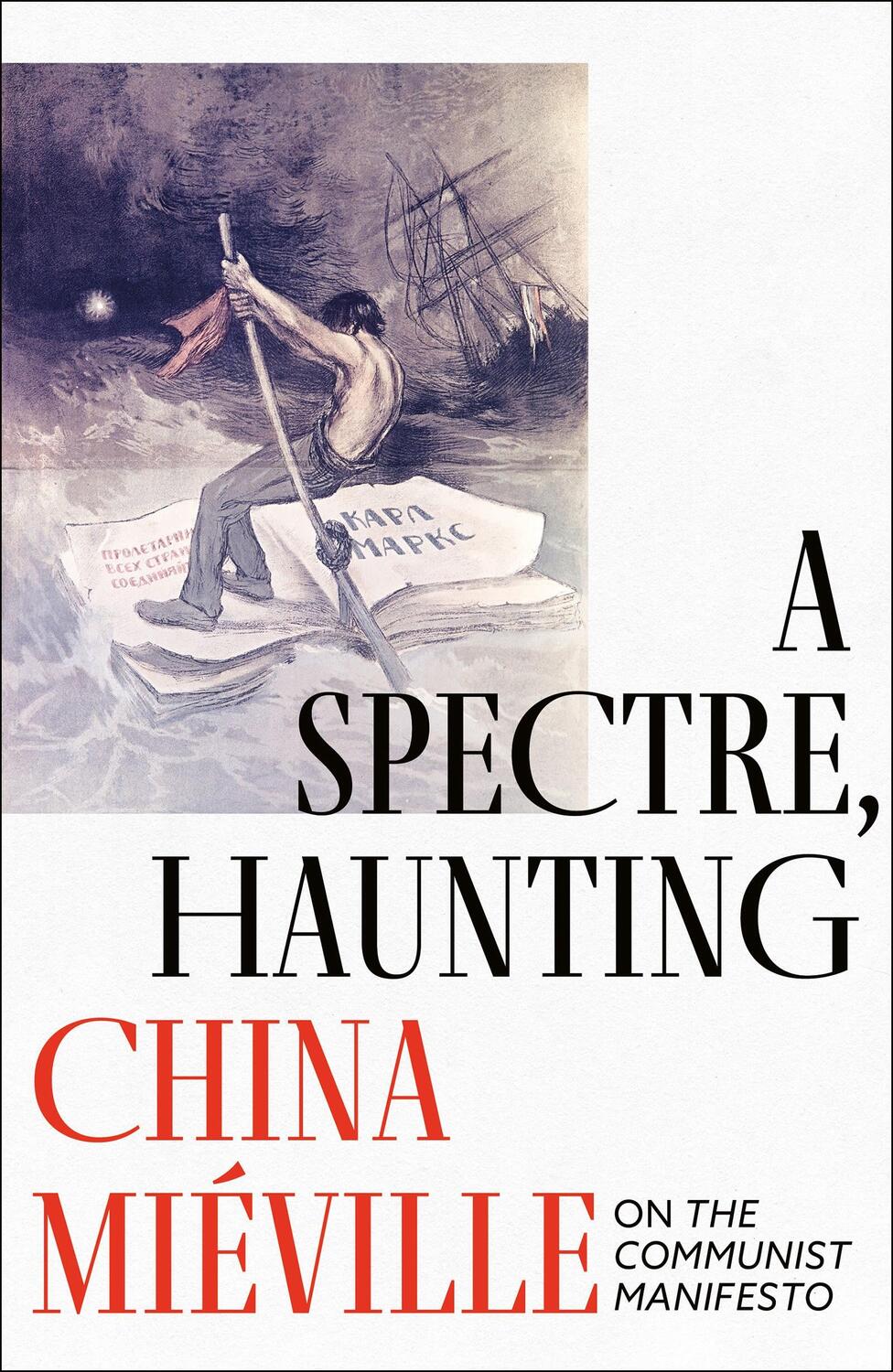 Cover: 9781786692030 | A Spectre, Haunting | On the Communist Manifesto | China Miéville