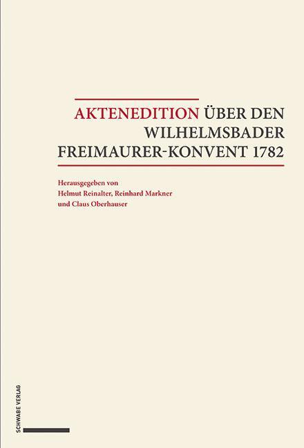 Cover: 9783796537974 | Aktenedition über den Wilhelmsbader Freimaurer-Konvent 1782 | Buch