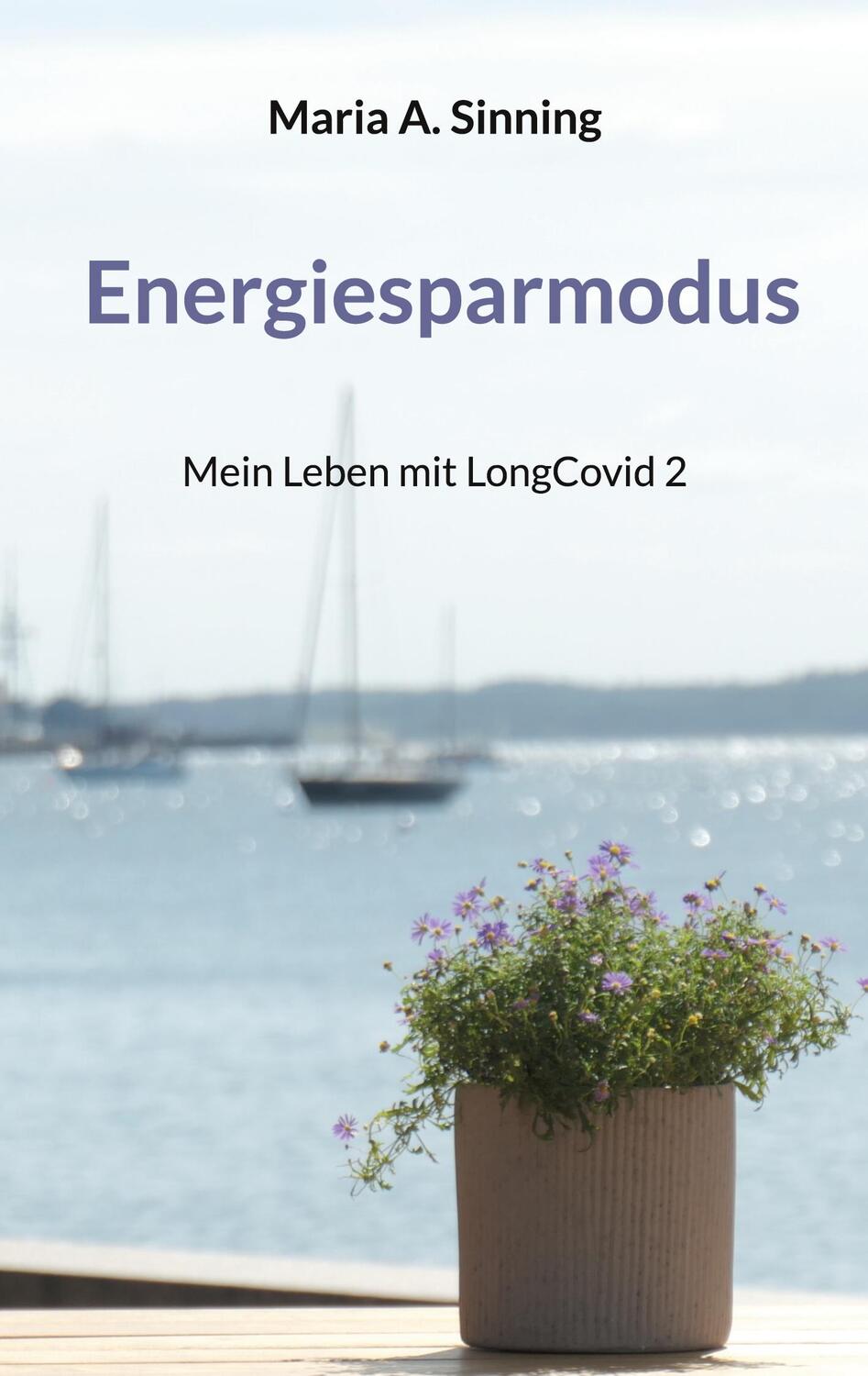 Cover: 9783756886418 | Energiesparmodus | Mein Leben mit LongCovid 2 | Maria A. Sinning