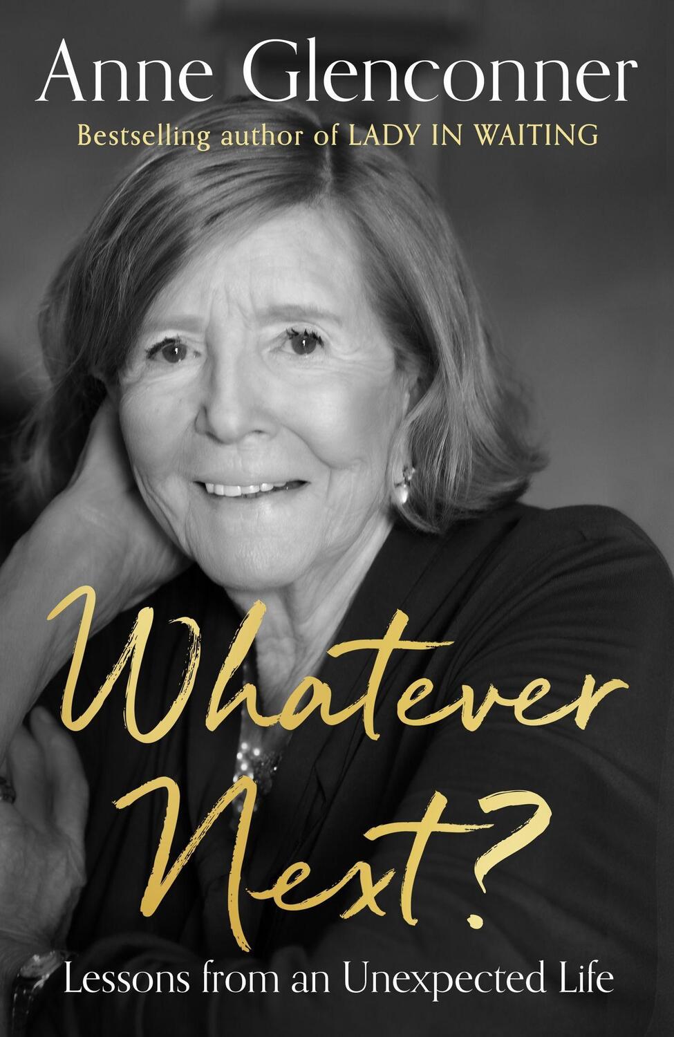 Cover: 9781529395754 | Whatever Next? | Lessons from an Unexpected Life | Anne Glenconner