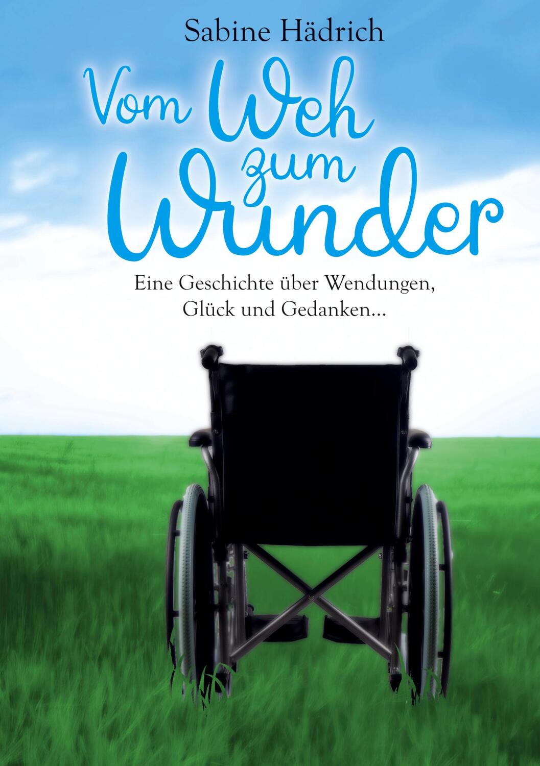 Cover: 9783347011656 | Vom Weh zum Wunder | Sabine Hädrich | Buch | 136 S. | Deutsch | 2020